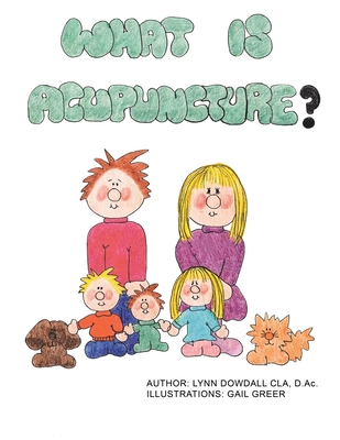 What Is Acupuncture? - Dowdall Cla D Ac, Lynn