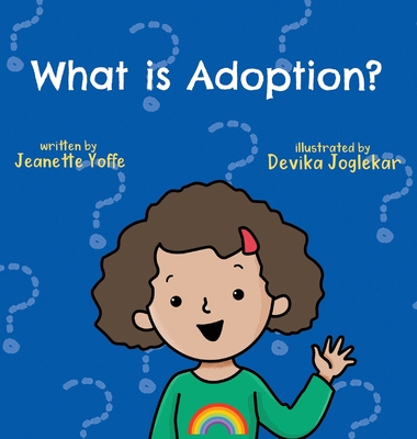 What is Adoption? For Kids! - Yoffe, Jeanette