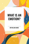 What Is an Emotion?