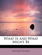 What Is and What Might Be