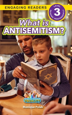 What is Antisemitism?: Working Towards Equality (Engaging Readers, Level 3) - Polak, Monique