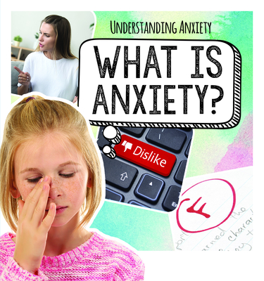 What Is Anxiety? - McAneney, Caitie