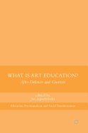 What Is Art Education?: After Deleuze and Guattari