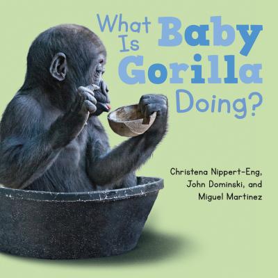 What Is Baby Gorilla Doing? - Nippert-Eng, Christena