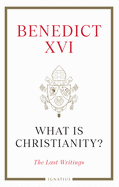 What Is Christianity?: The Last Writings