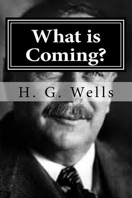 What is Coming? - Hollybook (Editor), and Wells, H G
