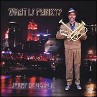 What Is Funky - Jerry Douglas