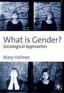 What Is Gender?: Sociological Approaches - Holmes, Mary