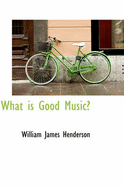 What Is Good Music