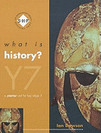 What is History? Year 7 Pupil's Book