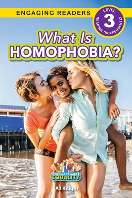 What is Homophobia?: Working Towards Equality (Engaging Readers, Level 3) - Knight, Aj