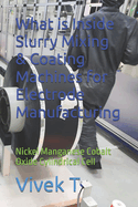 What is Inside Slurry Mixing & Coating Machines for Electrode Manufacturing: Nickel Manganese Cobalt Oxide Cylindrical Cell