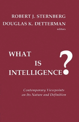 What Is Intelligence?: Contemporary Viewpoints on Its Nature and Definition - Sternberg, Robert, Dr., PhD