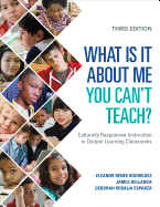 What Is It about Me You Can t Teach?: Culturally Responsive Instruction in Deeper Learning Classrooms