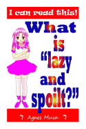 What Is Lazy and Spoilt?