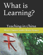 What Is Learning?: Teaching in China