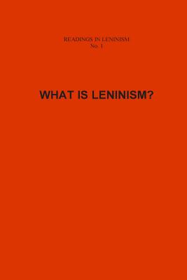 What Is Leninism? - Lenin, V I