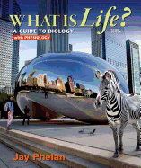 What is Life?: A Guide to Biology with Physiology