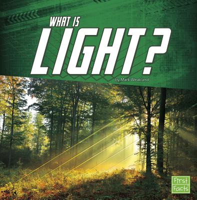 What Is Light? - Weakland, Mark