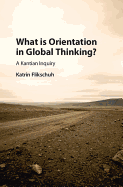 What Is Orientation in Global Thinking?: A Kantian Inquiry