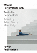 What Is Performance Art?: Australian Perspectives