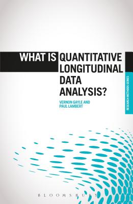 What is Quantitative Longitudinal Data Analysis? - Gayle, Vernon, Professor, and Lambert, Paul, Dr.