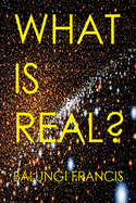 What is Real?: Space Time Singularities or Quantum Black Holes?Dark Matter or Planck Mass Particles? General Relativity or Quantum Gravity? Volume or Area Entropy Law?