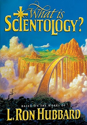 What Is Scientology? - Hubbard, L Ron