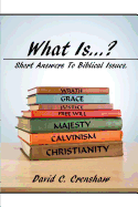 What Is...?: Short Answers to Biblical Questions