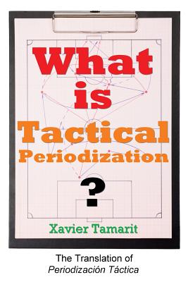 What is Tactical Periodization? - Tamarit, Xavier