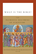 What is the Bible?: The Patristic Doctrine of Scripture