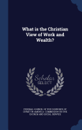 What is the Christian View of Work and Wealth?