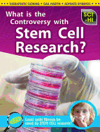 What is the Controversy Over Stem Cell Research?