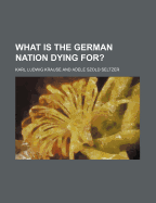 What Is the German Nation Dying For?