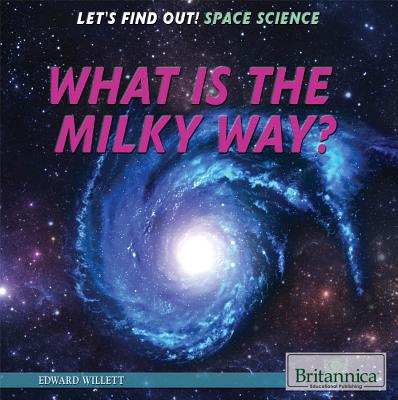 What Is the Milky Way? - Willett, Edward