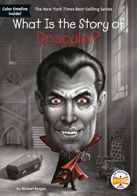 What Is the Story of Dracula? - Burgan, Michael, and Who Hq