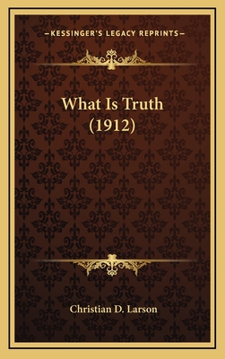 What Is Truth (1912) - Larson, Christian D
