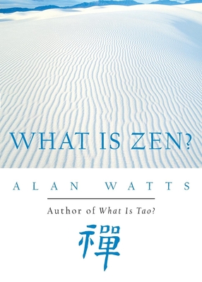 What is Zen? - Watts, Alan