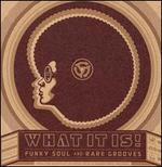 What It is! Funky Soul and Rare Grooves: 1967-1977