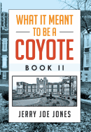 What It Meant to Be a Coyote Book II