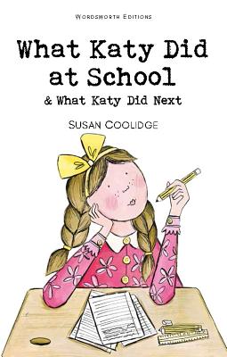 What Katy Did at School & What Katy Did Next - Coolidge, Susan