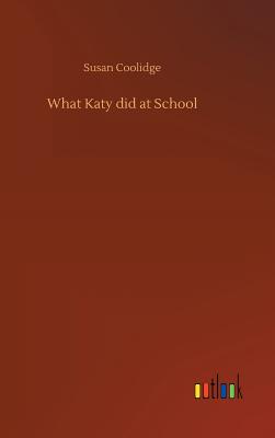 What Katy did at School - Coolidge, Susan
