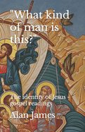 "What kind of man is this?" The identity of Jesus - gospel readings