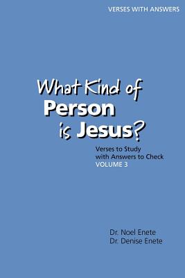 What Kind of Person is Jesus? (number 3) - Enete, Noel, and Enete, Denise