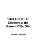 What Led to the Discovery of the Source of the Nile - Speke, John Hanning