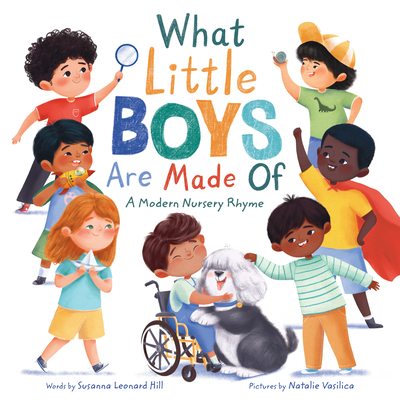 What Little Boys Are Made of: A Modern Nursery Rhyme - Hill, Susanna Leonard