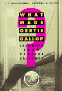 What Made Gertie Gallop: Lessons from Project Failures