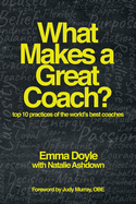 What Makes a Great Coach?: Top 10 Practices of the World's Best Coaches