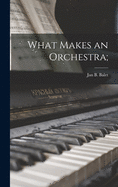 What makes an orchestra