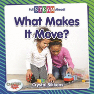 What Makes It Move?